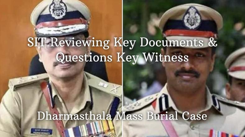 SIT Reviewing Key Documents, Questions Key Witness in Dharmasthala Mass Burial Case SIT Reviewing Key Documents, Questions Key Witness in Dharmasthala Mass Burial Case